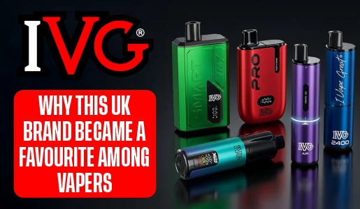 IVG Vape: Why This UK Brand Became a Favourite Among Vapers